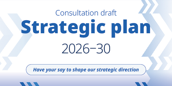 Text reads: Consultation draft Strategic Plan 2026–30. Have your say to shape our strategic direction.